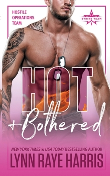 HOT & Bothered - Book #6 of the Hostile Operations Team: Strike Team 1