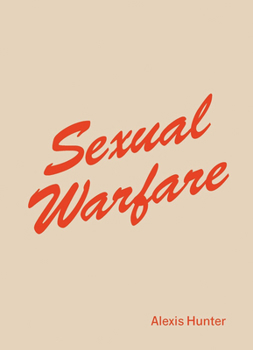 Hardcover Alexis Hunter: Sexual Warfare Book