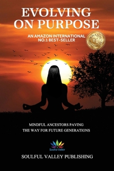 Paperback Evolving On Purpose: Mindful Ancestors Paving The Way For Future Generations Book