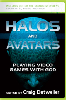 Paperback Halos and Avatars: Playing Video Games with God Book