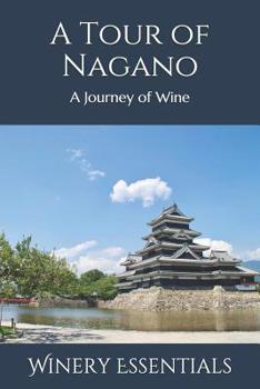 Paperback A Tour of Nagano: A Journey of Wine Book