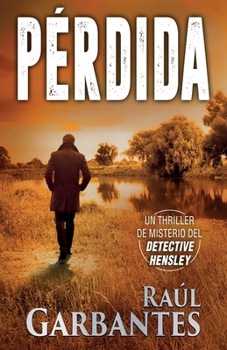 Pérdida: Un thriller de misterio del detective Hensley (El experimentado detective Hensley) - Book #3 of the Detective Hensley