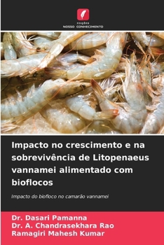 Paperback Impacto no crescimento e na sobrevivência de Litopenaeus vannamei alimentado com bioflocos [Portuguese] Book