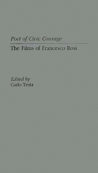Poet of Civic Courage: The Films of Francesco Rosi