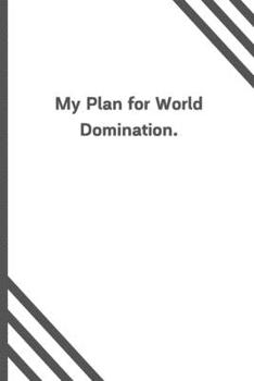 Paperback My Plan for World Domination.: 6"x9" 120 Pages Journal Book