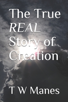 Paperback The True REAL Story of Creation Book