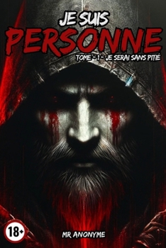 Je suis Personne: Tome 1 - Je serai sans pitié (Mystria) (French Edition)