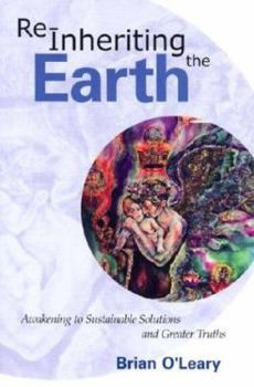 Paperback Reinheriting the Earth: Awakening to Sustainable Solutions and Greater Truths Book