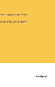 Hardcover Le Livre des Cent Ballades [French] Book