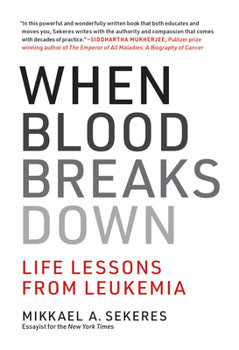 Hardcover When Blood Breaks Down: Life Lessons from Leukemia Book