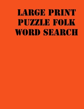Large print puzzle Folk Word Search: large print puzzle book for adults .8,5x11, matte cover, 55 Music Activity Puzzle Book with solution