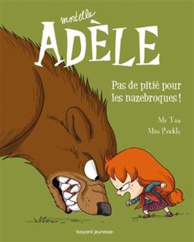 Hardcover Mortelle Adele. Pas de Pitie Pour Les Nazebroques (T7) [French] Book