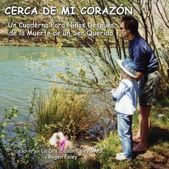 Paperback Cerca de Mi Coraz?n: Un Cuaderno Para Ni?os Despu?s de la Muerte de un Ser Querido [Spanish] Book