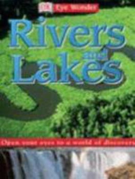 Eye Wonder: Rivers and Lakes (Eye Wonder) - Book  of the Eye Wonder