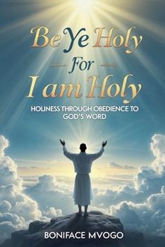 Paperback Be Ye Holy For I Am Holy Book
