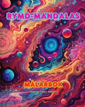 Rymd-mandalas Målarbok Unika mandalas av universum. Källa till oändlig kreativitet och avkoppling: Stjärnor, planeter, rymdskepp och mer, sammanflätade i vackra mandalas (Swedish Edition)