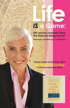 Paperback Life IS a Game: Life Lessons Learned Living The Rules for Being Human Book