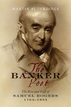 Hardcover Banker Poet: The Rise and Fall of Samuel Rogers, 1763-1855 Book