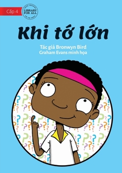 Paperback When I Grow Up - Khi t&#7899; l&#7899;n [Vietnamese] Book