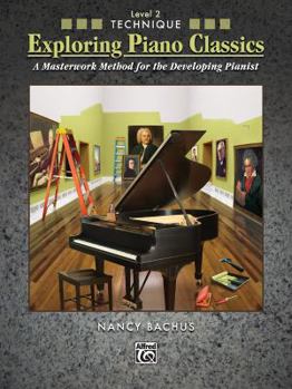 Paperback Exploring Piano Classics Technique, Bk 2: A Masterwork Method for the Developing Pianist Book