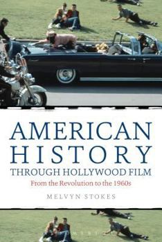 Paperback American History Through Hollywood Film: From the Revolution to the 1960s Book