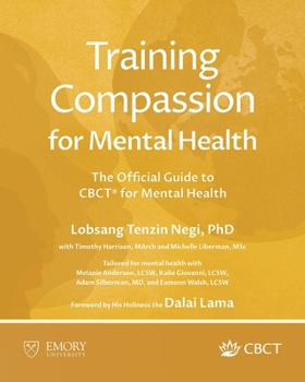 Training Compassion : The Official Guide to CBCT® for Mental Health