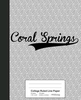 Paperback College Ruled Line Paper: CORAL SPRINGS Notebook Book