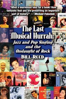 Paperback The Last Musical Hurrah: : Jazz and Pop Singing and the Onslaught of Rock Book