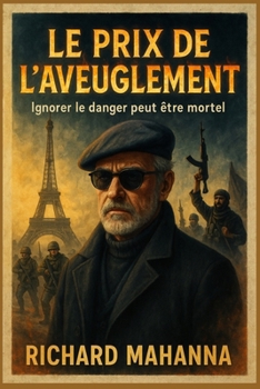 Paperback Le prix de l'aveuglement: Ignorer le danger peut tuer [French] Book