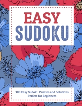 EASY Sudoku!: 200 Easy Sudoku Puzzle to Improve Your Memory & Prevent Neurological Disorder Puzzles and Solutions - Perfect for Beginners