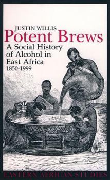 Paperback Potent Brews: A Social History of Alcohol in East Africa, 1850-1999 (Eastern African Studies) Book