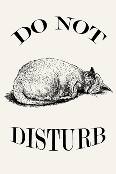 Paperback Do Not Disturb Cat: Funny Pet Journal Notebook, 6 x 9 Inches,120 Lined Writing Pages, Matte Finish Book