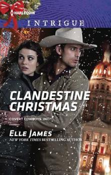 Clandestine Christmas - Book #8 of the Covert Cowboys, Inc.