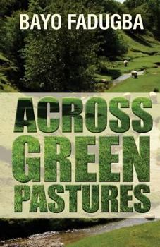 Paperback Across Green Pastures: Inspirational words for all time Book