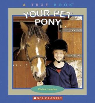 Your Pet Pony - Book  of the True Books About Pets