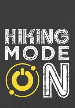 HIKING MODE ON: Hiking Journal With Prompts To Write In, Trail Log Book, Hiker's Journal, Hiking Journal, Hiking Log Book, Hiking Gifts,