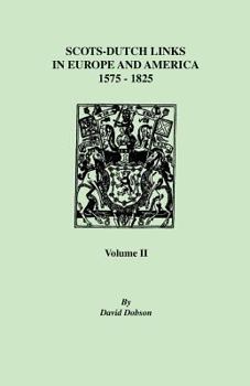 Scots-Dutch Links in Europe and America, 1575 - 1825