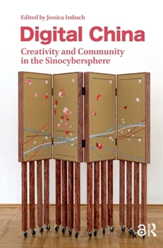 Hardcover Digital China: Creativity and Community in the Sinocybersphere Book