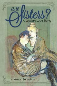 Paperback Is It Sisters?: A Lesbian Love Story Book