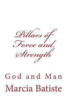Paperback Pillars of Force and Strength: God and Man Book