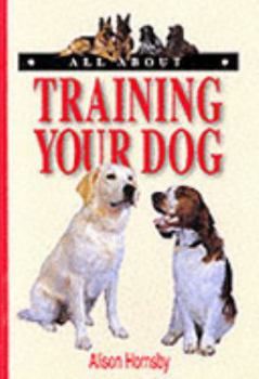 Paperback All About Training Your Dog (All About) Book