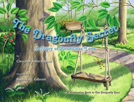 Hardcover The Dragonfly Secret: A Story of Boundless Love Book