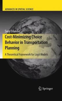 Paperback Cost-Minimizing Choice Behavior in Transportation Planning: A Theoretical Framework for Logit Models Book