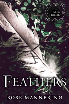 Feathers: The Tales Trilogy, Book 2 - Book #2 of the Tales Trilogy