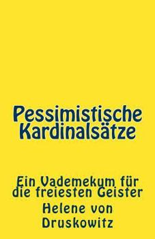 Paperback Pessimistische Kardinalsätze: Ein Vademekum für die freiesten Geister [German] Book