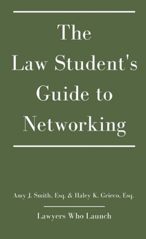 Hardcover The Law Student's Guide to Networking Book