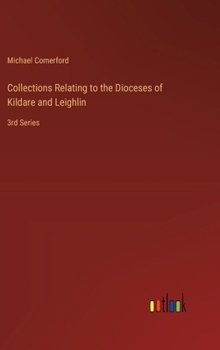 Hardcover Collections Relating to the Dioceses of Kildare and Leighlin: 3rd Series Book