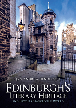 Paperback Edinburgh's Literary Heritage and How It Changed the World Book