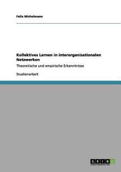 Paperback Kollektives Lernen in interorganisationalen Netzwerken: Theoretische und empirische Erkenntnisse [German] Book