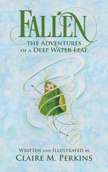 Hardcover Fallen: The Adventures of a Deep Water Leaf Book